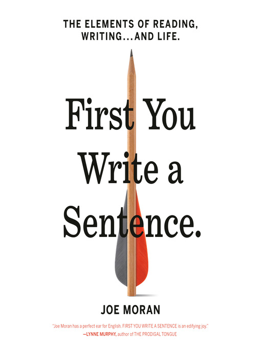 Title details for First You Write a Sentence by Joe Moran - Available